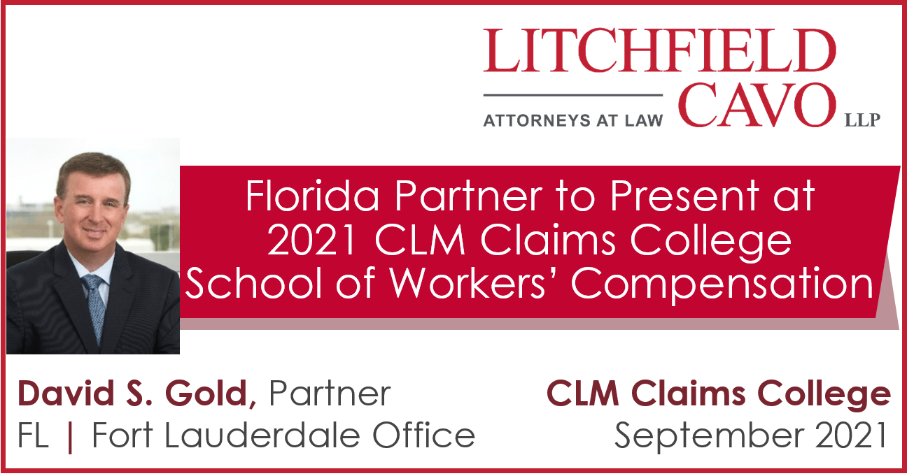 Fort Lauderdale Partner Speaks at 2021 CLM Claims College Litchfield Cavo